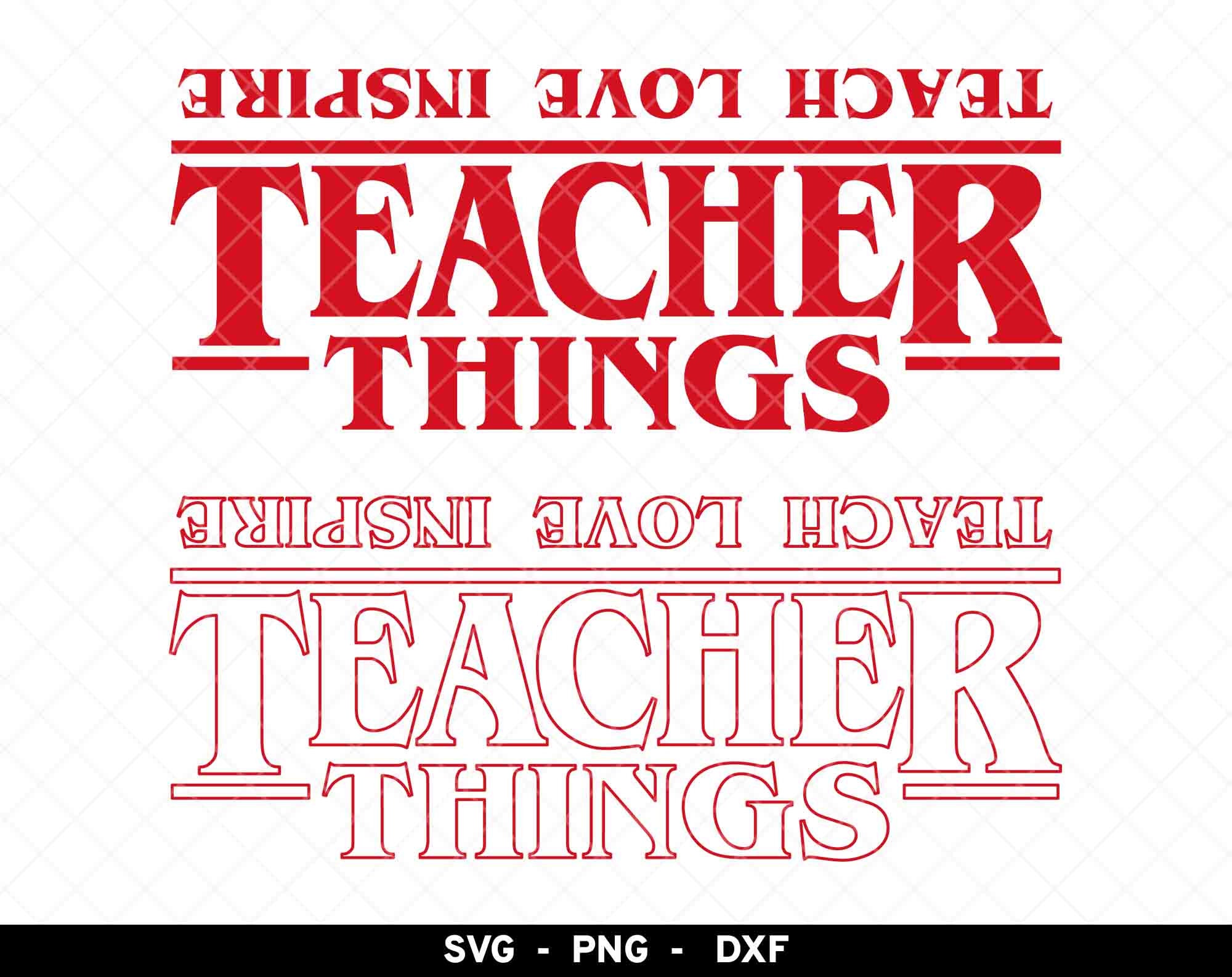 Teacher Things svg, Teacher Things png, Teacher Life png, Stranger Teacher svg, Teach Love Inspire png, Halloween Teacher svg