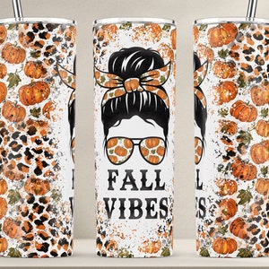 Fall Vibes Tumbler png, Autumn Tumbler Wrap, Fall Messy Bun Tumbler Wrap, Pumpkin Leopard Tumbler Design, 20oz Skinny Tumbler Download