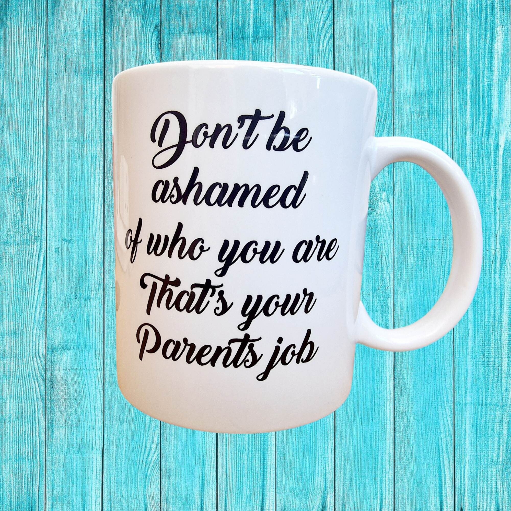 Don't be ashamed MUG