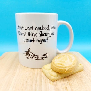Não quero mais ninguém, quando penso em você eu me toco. CANECA