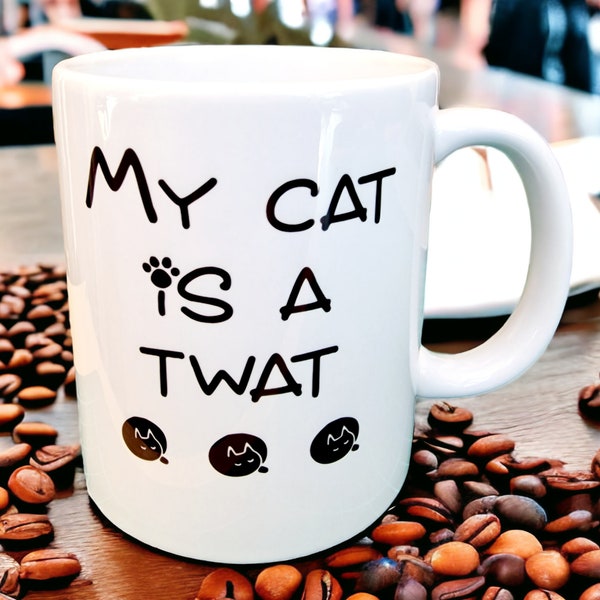 My cat is a TWAT MUG