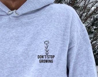 Inspirational Positive Crewnecks & Hoodies, Personalized Gift, Gift Boxes, Don't Stop Growing Design, Plant Leaf, Custom Message