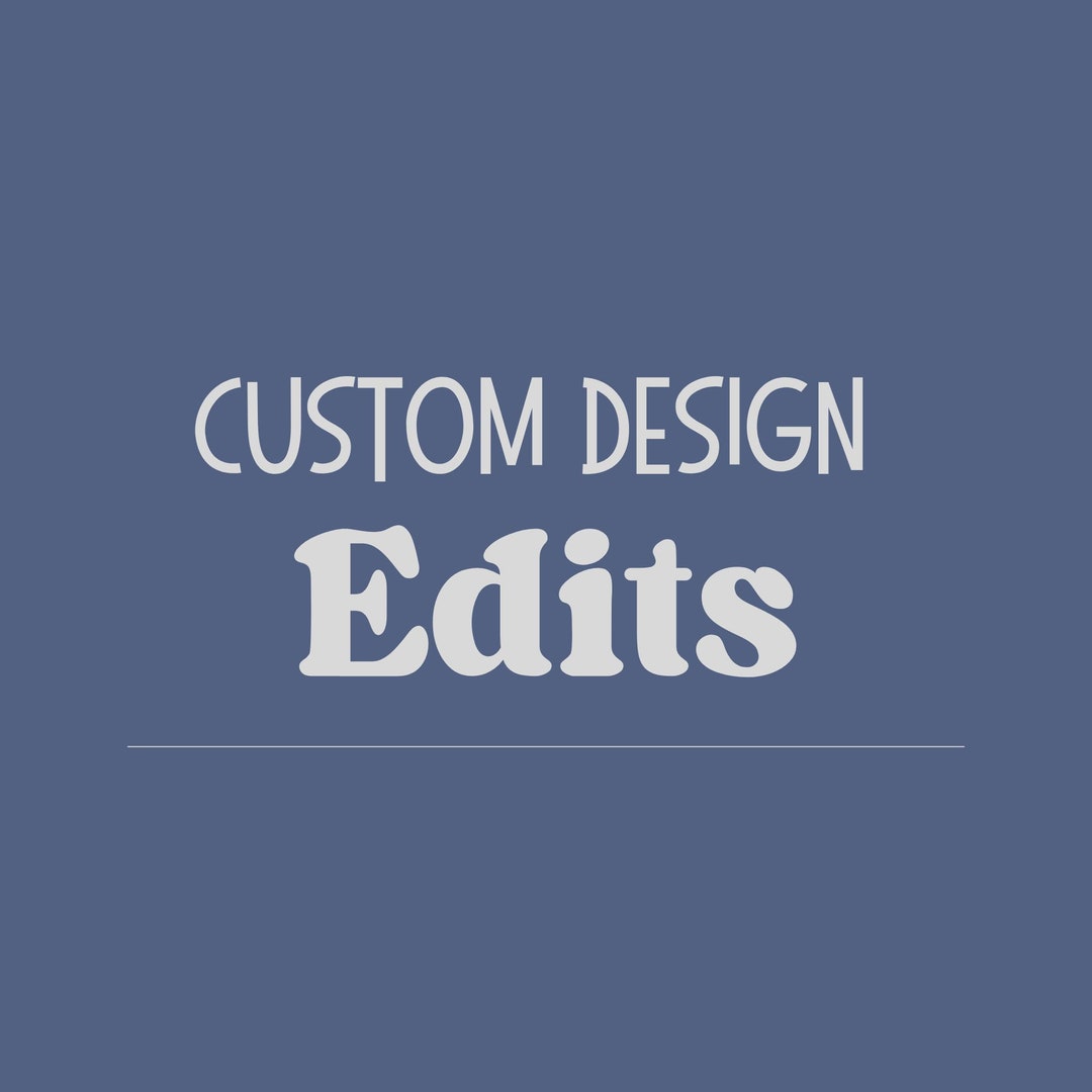 Custom Design Edits - Etsy