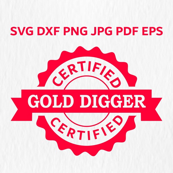 Certified Gold Digger Expression SVG | Rubber Stamp, Template, Cutting files for cricut, stickers, vinyl decal, stencils | Digital Download