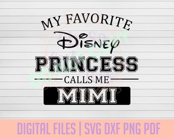 Meine Lieblingsprinzessin Nennt mich Mimi DIGITAL DOWNLOAD svg, dxf, png, pdf