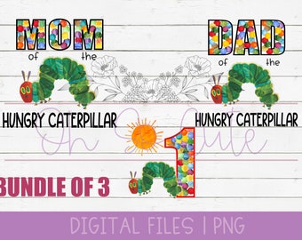 Bundle of 3 - Mom, Dad, Birthday Girl of the Hungry Caterpillar, digital download PNG