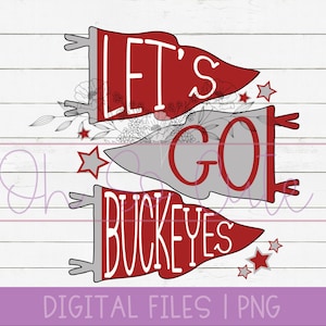 May include: Digital graphic featuring three pennant flags in red and grey, with the words "LET'S GO BUCKEYES" in white. The design includes star accents and floral elements on a white wood grain background.
