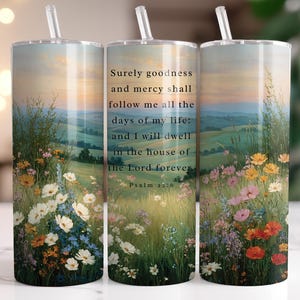 Psalm 23:6 Tumbler Wrap PNG, Seamless Christian 20oz Skinny Wrap, Scripture Floral Drinkware, Faith Sublimation Design, Digital Download PNG