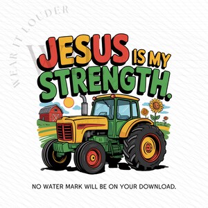Tractor Jesus Jesus is My Strength Tractor Clipart PNG | Christian Kids Farm Design ...