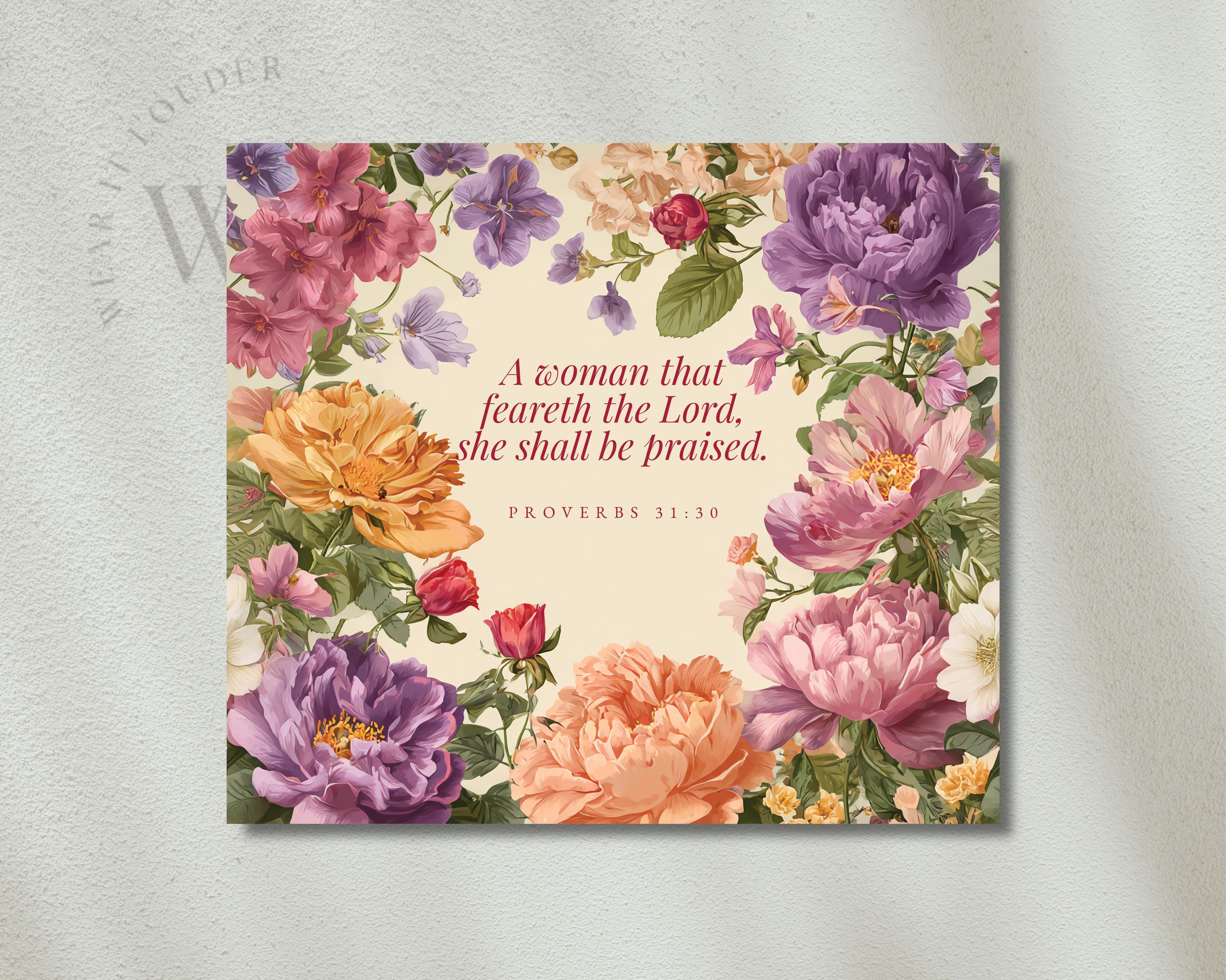 Proverbs 31:30 Floral 20oz Seamless Tumbler Wrap PNG, Feminine Bible ...