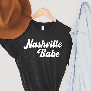 Super Soft Nashville Babe Shirt, Cute Nashville Shirts for Women, Nashville Womens T Shirt, Nashville Pride Shirt, Nashville Gift