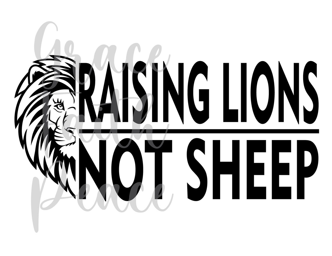 Raising Lions Not Sheep, Svg, Dxf, Jpg, Png Etsy