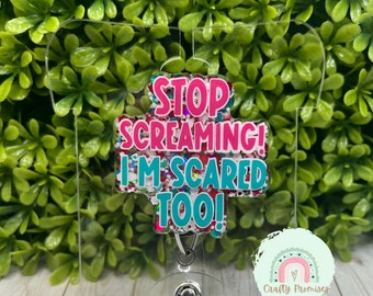 Stop screaming I’m scared too reel funny nurse badge holder, work bestie gift, sassy badge retractable ID card holder, boss gifts for women