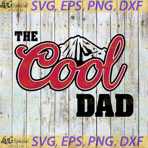 The Cool Dad svg, pai svg, dia dos pais svg, arquivo cricut, clipart, svg, png, eps, dxf