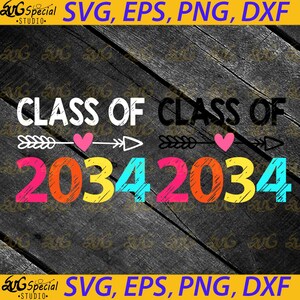 May include: Two colorful designs for a class of 2034 graduation shirt. The text "Class of 2034" is written in a colorful font with a pink heart and arrow graphic.