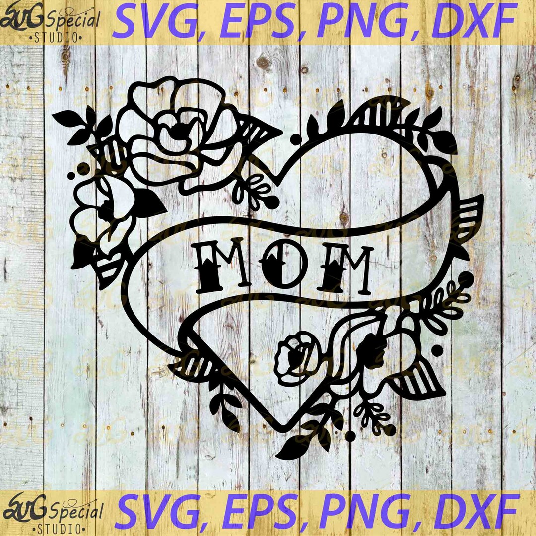 Mom Heart Tattoo Svg, Mom Svg, Mother's Day Svg, Cricut File, Clipart ...