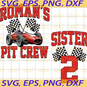 May include: Red vintage race car with checkered flags, the words "ROMAN'S PIT CREW" in red block letters, and the word "SISTER" with the number "2" in red. The image also includes the text "SVG, EPS, PNG, DXF".