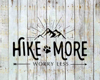 Hike More Worry Less svg, Mountain vacation svg, Hiking SVg, Outdoor Activity Svg, cricut file, clipart, svg, png, eps, dxf