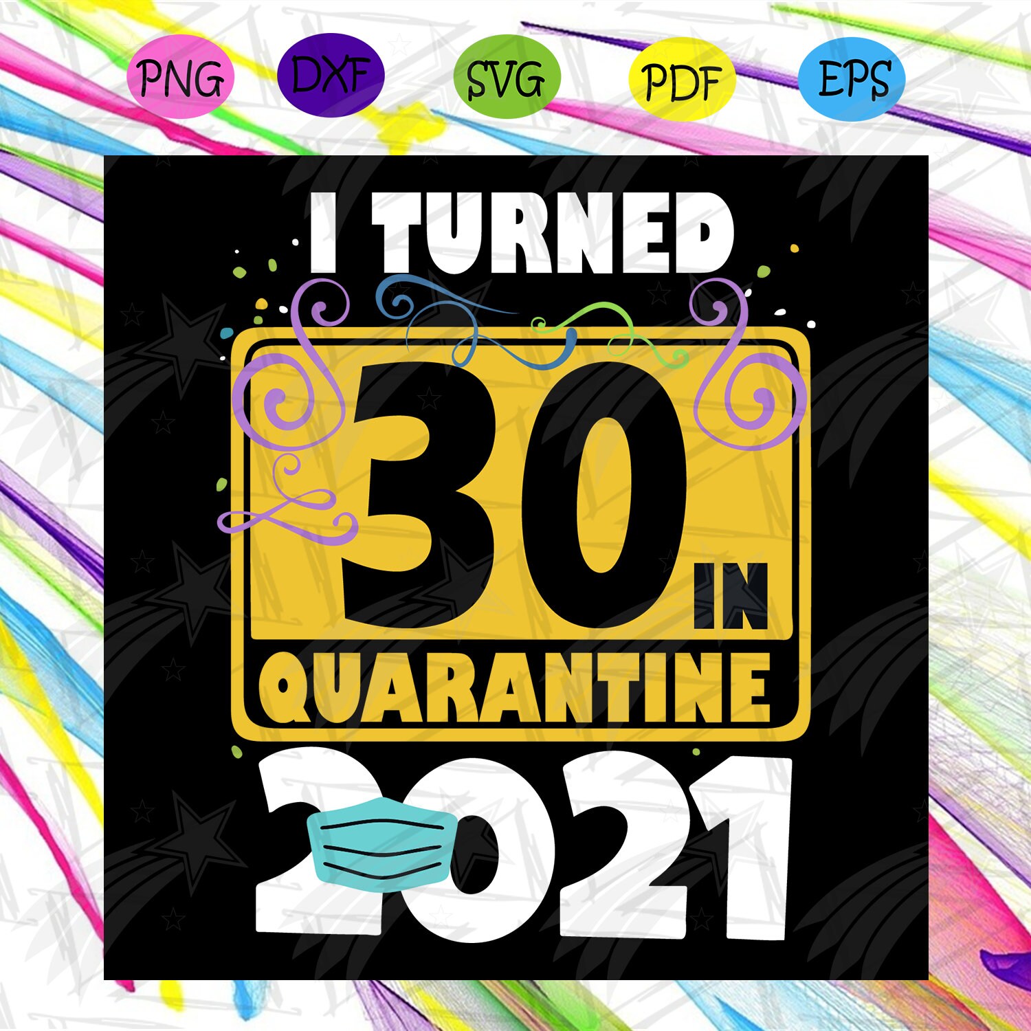 Download I Turned 30 In Quarantine 2021 Svg Birthday Svg 30 Birthday | Etsy