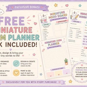 May include: A set of printable miniature room planner pages with a whimsical design. The pages include a mood board, design worksheet, and room planner. The text reads "FREE MINIATURE ROOM PLANNER PACK INCLUDED!" and "EXCLUSIVE BONUS!"