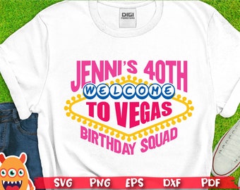 Birthday Squad Svg, Custom Birthday Svg, Girls Trip Birthday Svg, Welcome To Vegas Svg, Birthday Trip Svg, Png, Dxf, Cricut, Sublimation
