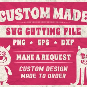 Custom Svg/ Png, Personalized, Made To Order, Custom Text Svg, Custom Made, Custom Design, Svg, Png, Dxf, Eps, Instant Download