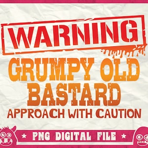 Könnte beinhalten: Eine digitale Datei eines Warnschilds mit dem Text "WARNING GRUMPY OLD BASTARD APPROACH WITH CAUTION" in rot, orange und gelb auf einem zerknitterten weißen Hintergrund. Der Text ist in einer fetten, abgenutzten Schriftart. Das Schild ist von einem roten Rahmen umgeben. Das Bild enthält auch zwei Comic-Monster auf beiden Seiten des Textes.