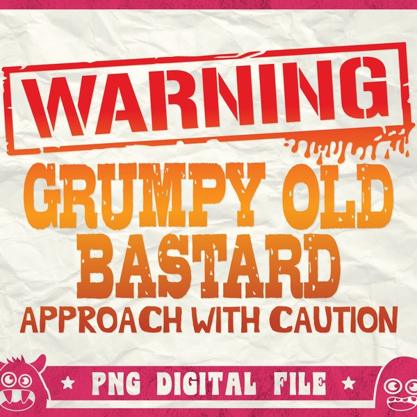 Warning Grumpy Old Bastard Svg, Approach With Caution Svg, Old People Svg, Old Man Club, Funny Saying Shirt, Svg, Png, Dxf, Eps, Sublimation