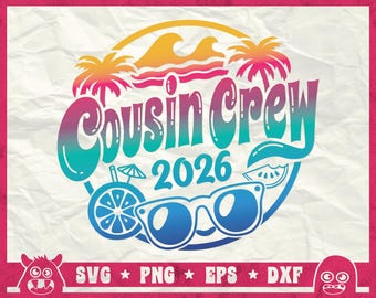 Cousin Crew Svg, Counsin Crew2026 Svg, Best Cousin Svg, Cousin Team Svg, Summer Sayings Svg, Png, Dxf, Cricut, Sublimation, Instant Download