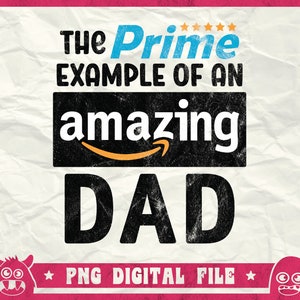 The Prime Example Of An Amazing Dad Svg, Father&#39;s Day Svg, Amazing Dad Svg, Father And Son Svg, Super Dad Svg, Png, Dxf, Cricut, Sublimation