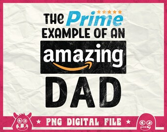 The Prime Example Of An Amazing Dad Svg, Father's Day Svg, Amazing Dad Svg, Father And Son Svg, Super Dad Svg, Png, Dxf, Cricut, Sublimation