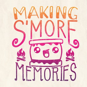 Making Smore Memories Svg, Camping Svg, Smores Svg, Smores Station, Summer Svg, Camper Svg, Png, Dxf, Sublimation, Cricut, Digital Download