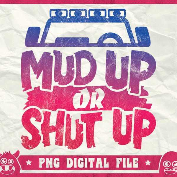 Mud Up or Shut Up Svg, Mud Run Svg, Off Road Truck, Motorcross Png, Dirtbike, Funny Biker Svg, Funny Cycling, Mountain Bike Svg, Png, Dxf