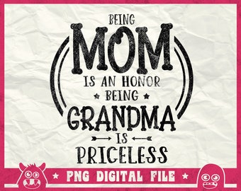 Mama sein ist eine Ehre, Oma zu sein ist unbezahlbar