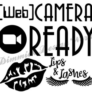 May include: Black and white graphic design with the text "[Web] CAMERA READY" and "Lips & Lashes". A black circle with a white webcam icon is in the top left corner. A black lip and two black eyelashes are in the bottom part of the design.