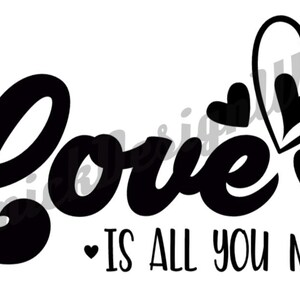 Love is all you Need SVG File