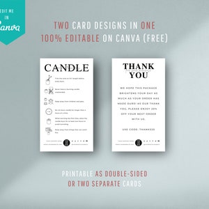 May include: Two printable cards, one with candle care instructions and the other with a thank you message and a discount code. The candle care card includes illustrations of how to properly care for candles. The thank you card includes the text "Thank You for your purchase" and "We hope this package brightens your day as much as your order has made ours! As our thank you, please enjoy 20% off your next order with us. Use code: THANKS20".