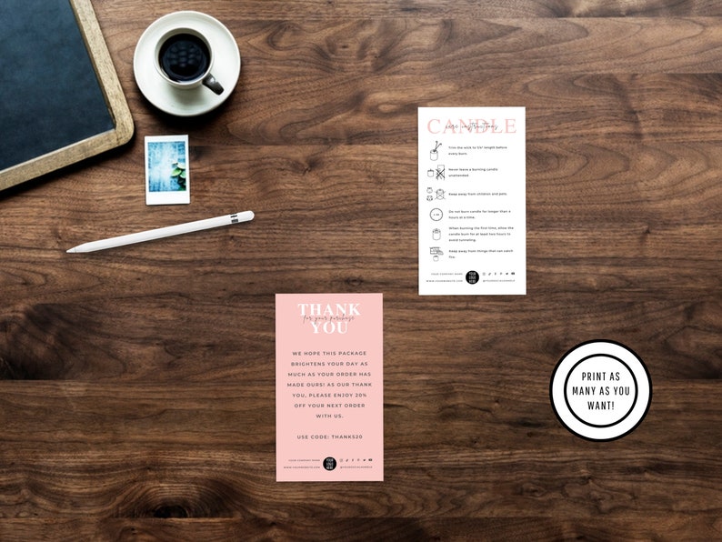 May include: Pink thank you card with the text "Thank You" and "We hope this package brightens your day as much as your order was made over for you. Please enjoy 20% off your next order with us. Use code: THANKYOU". A white and black printable card with the text "CANDLE" and instructions for candle care. A white circle with black text that says "Print as many as you want!"