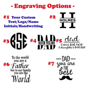 May include: Engraving options for a personalized gift.  Options include custom text, initials, logos, names, and pre-designed options like "Dad", "Dad - A son's first hero, A daughter's first love", and "Dad - You are the best".