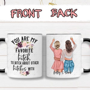 Best Friend Mug Gift, Bestie Mug, You Are My Favorite Bitch, Best Friend Coffee Mug, Favorite Bitch to Bitch, Birthday Best Friend Gift