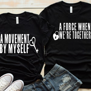 A Movement By Myself A Force When We're Together Matching Couples Anniversary Valentine's Day Shirts