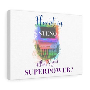 Fluent in Steno. What&#39;s your superpower? Canvas Gallery Wraps, court reporter, stenographer, steno canvas