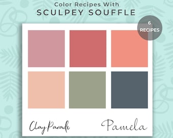 May include: Color recipes for Sculpey Souffle clay, with six color combinations. The colors are pink, red, coral, peach, green, and blue. The image includes the text "Clay Parade" and "Pamela".