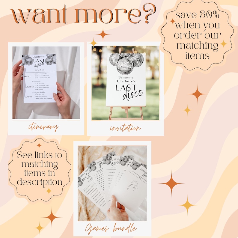 May include: A set of printable party decorations for a last disco party. The set includes an invitation, itinerary, and games bundle. The invitation features a disco ball and the text "Welcome to Charlotte's Last Disco". The itinerary features a list of activities for the party. The games bundle features a list of games to play at the party.
