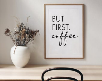 But First Coffee Print: Modern Kitchen Wall Art (Digital Download)