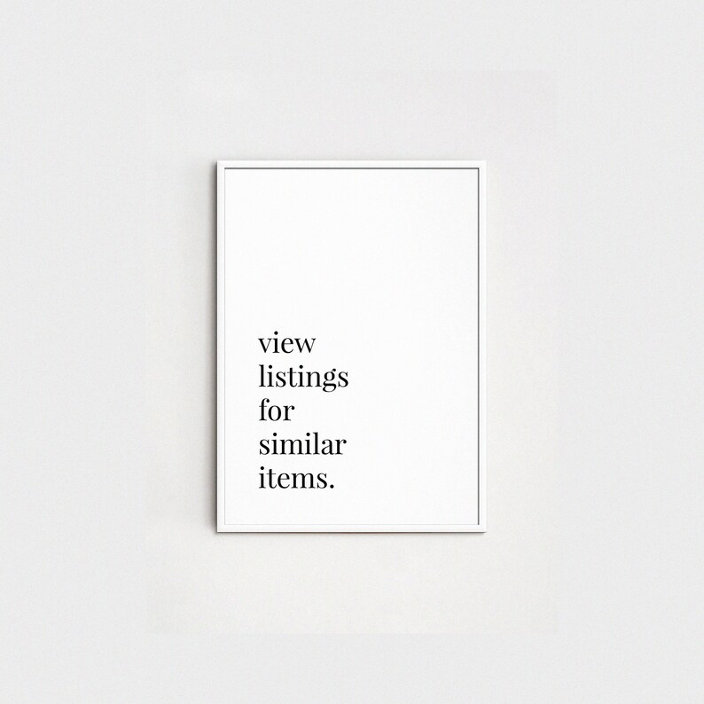 May include: A white framed print with the text "view listings for similar items."