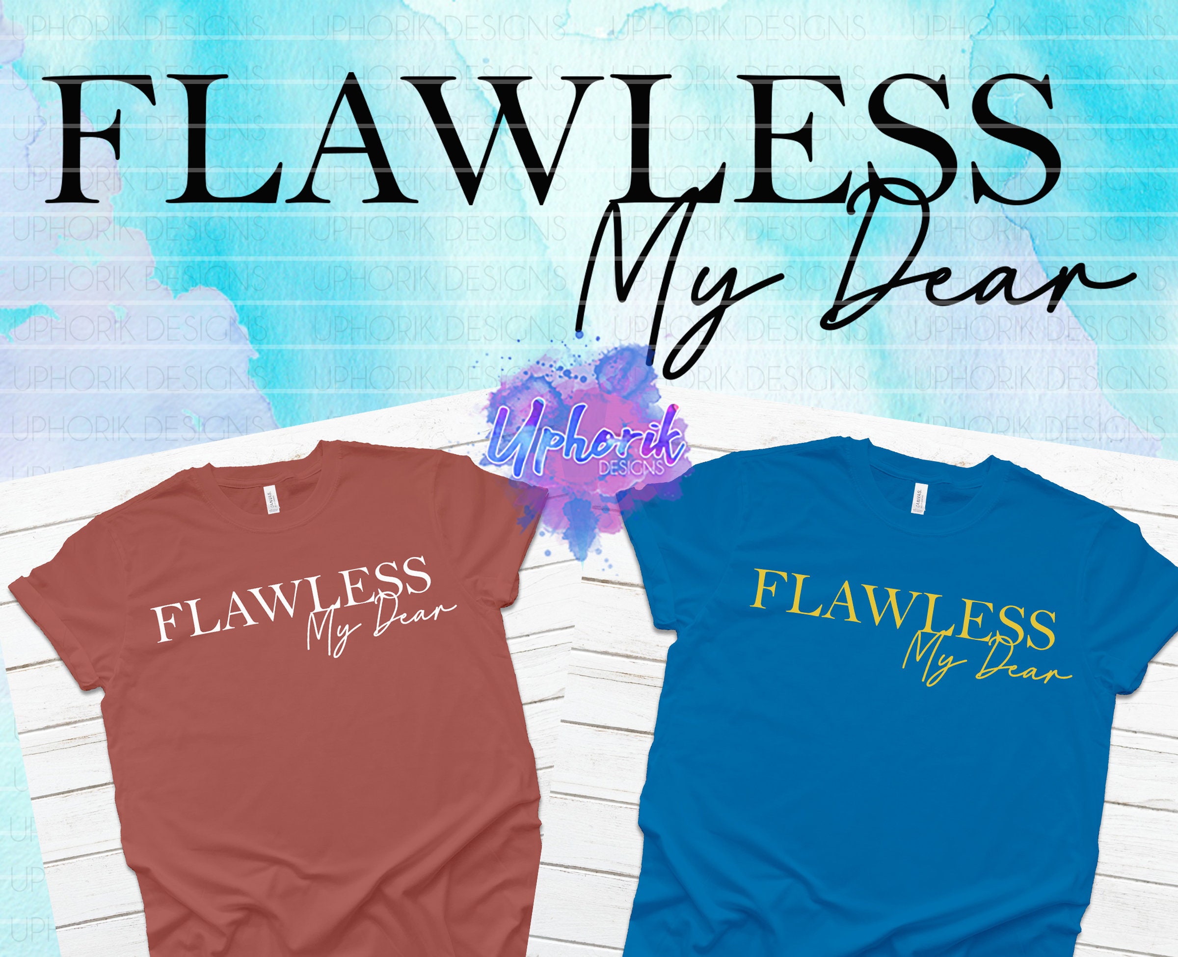 FLAWLESS My Dear SVG! Great for Shirts/Clothing or Car Decals!