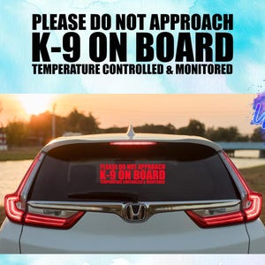 K-9 On Board - Temperature Controlled & Monitored - Please Do Not Approach