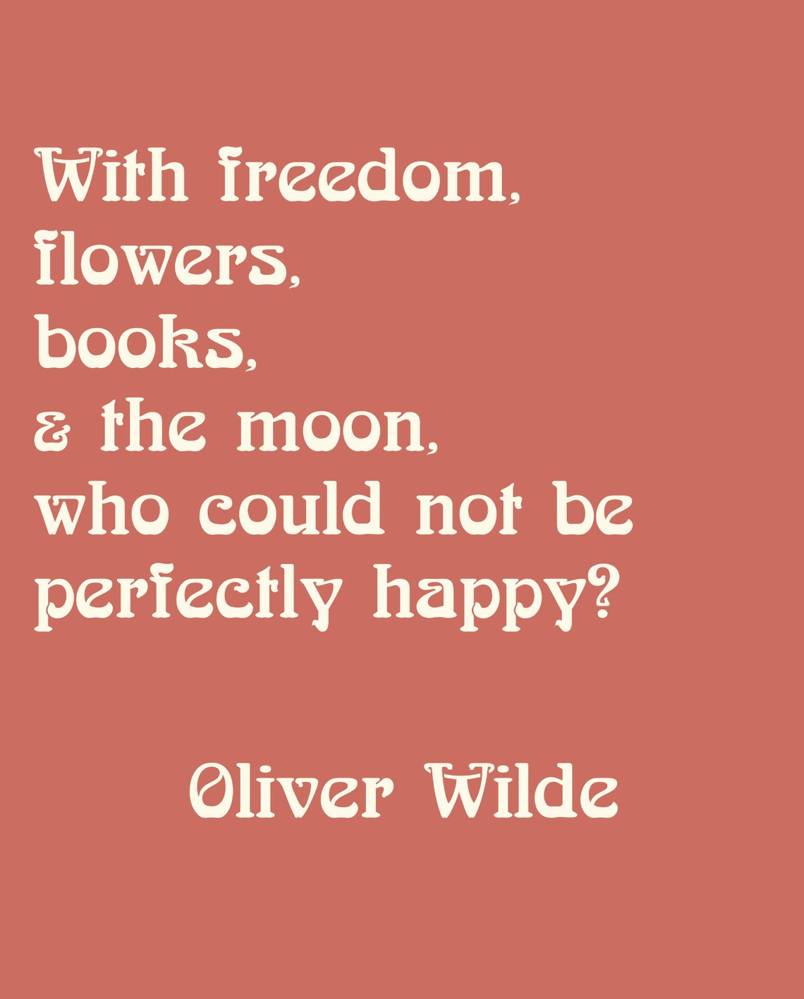 Oliver Wilde Quote With freedom flowers books& the moon | Etsy