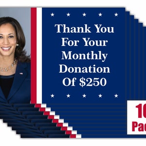 May include: A 10-pack of blue and red thank you cards featuring a portrait of Kamala Harris. The cards say "Thank You For Your Monthly Donation Of $250".